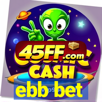 ebb bet